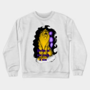 Pride is not such a sin. Crewneck Sweatshirt